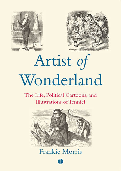 Artist of Wonderland: The Life, Political ...