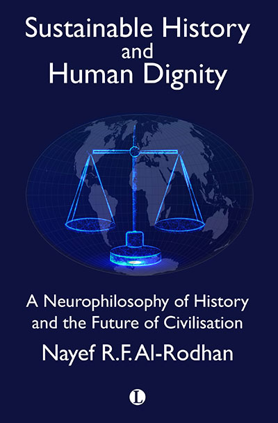Sustainable History and Human Dignity: A Neurophilosophy of History and the Future of Civilisation