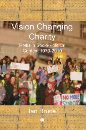 Vision Changing Charity: RNIB in Socio-Political ...