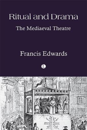 Ritual and Drama: The Mediaeval Theatre