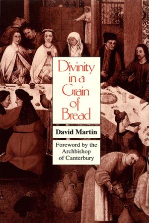Divinity in a Grain of Bread