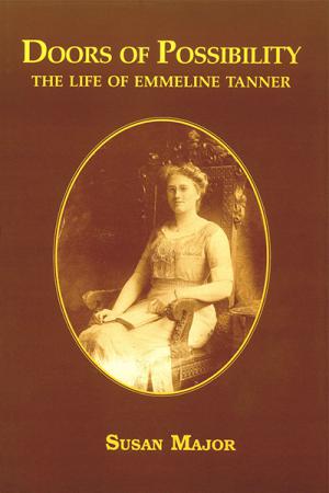 Doors of Possibility: The Life of Emmeline Tanner 1876-1955