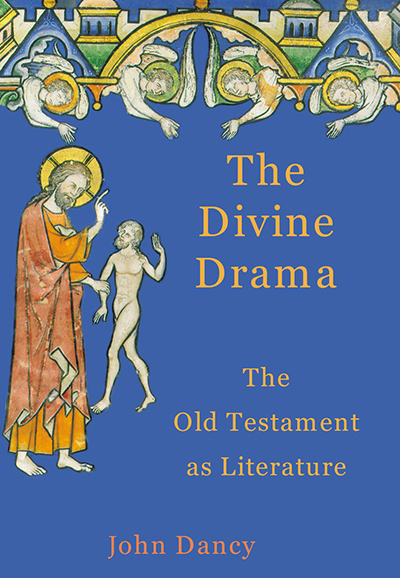 Divine Drama, The: The Old Testament as Literature