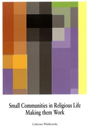 Small Communities in Religious Life: Making Them Work