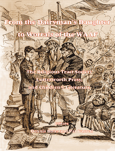From the Dairyman's Daughter to Worrals of the WAAF: The RTS, Lutterworth Press and Children's Literature
