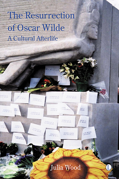 Resurrection of Oscar Wilde, The: A Cultural Afterlife