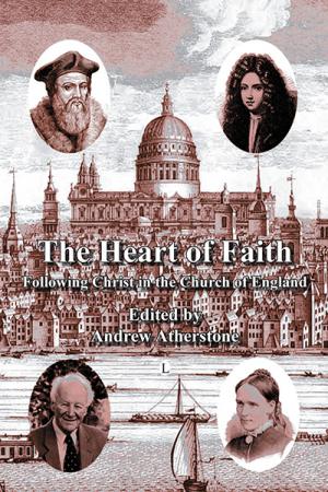 Heart of Faith, The: Following Christ in the Church of England