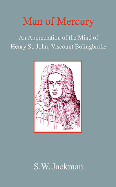 Man of Mercury: The Mind of Henry St John, Viscount Bolingbroke