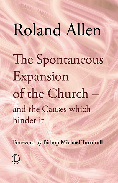 Spontaneous Expansion of the Church, The: and the Causes Which Hinder it