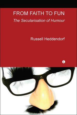 From Faith to Fun: The Secularisation of Humour