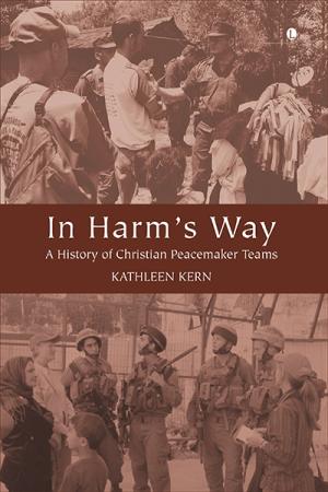 In Harm's Way: A History of Christian Peacemaker Teams