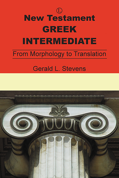 New Testament Greek Intermediate: From Morphology to Translation