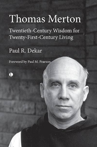 Thomas Merton: Twentieth-Century Wisdom for Twenty-First-Century Living