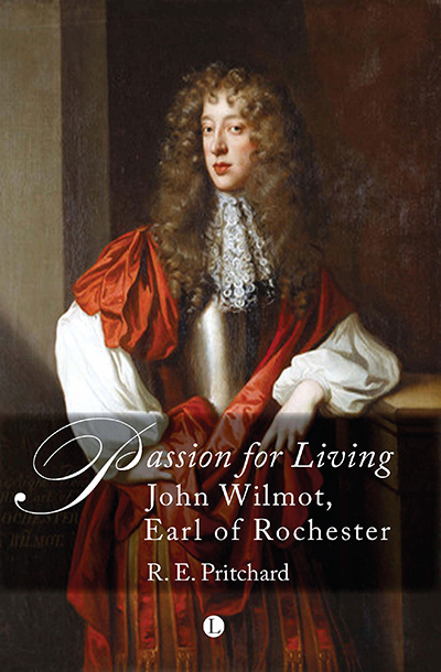 Passion For Living: John Wilmot, Earl of Rochester