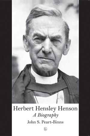 Herbert Hensley Henson: A Biography