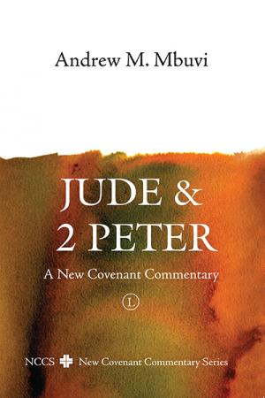 Jude and 2 Peter: A New Covenant Commentary