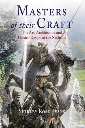 Masters of their Craft: The Art, Architecture and Garden Design of the Nesfields