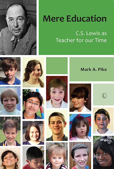 Mere Education: C.S. Lewis as Teacher for our Time
