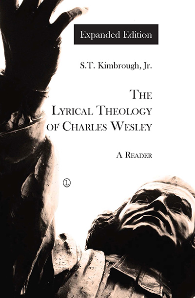 Lyrical Theology of Charles Wesley, The: A Reader (Expanded Edition)