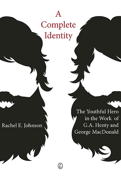 A Complete Identity: The Youthful Hero in the Work of G.A. Henty and George MacDonald