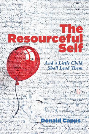 Resourceful Self, The: And a Little Child Shall Lead Them