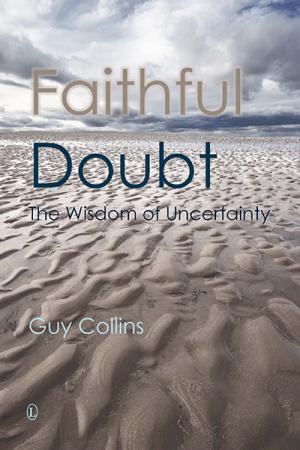 Faithful Doubt: The Wisdom of Uncertainty