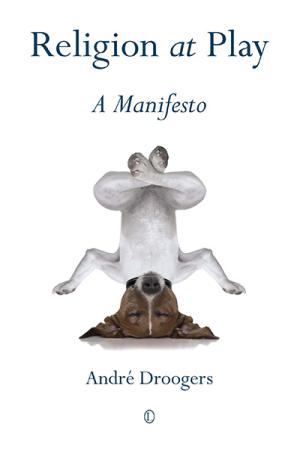 Religion at Play: A Manifesto