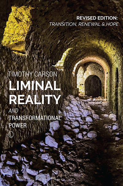 Liminal Reality and Transformational Power: Revised Edition: Transition, Renewal and Hope