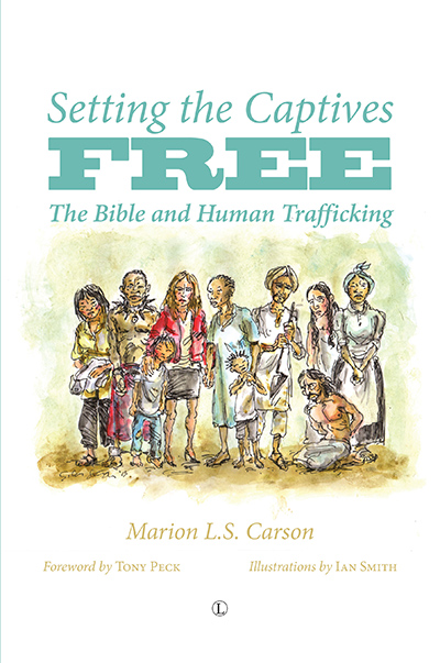 Setting the Captives Free: The Bible and Human Trafficking
