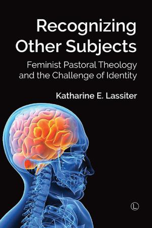 Recognizing Other Subjects: Feminist Pastoral Theology and the Challenge of Identity