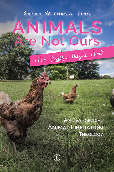 Animals Are Not Ours (No, Really, They're Not): An Evangelical Animal Liberation Theology