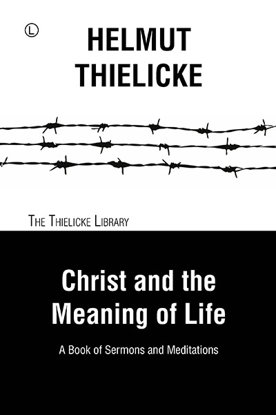 Christ and the Meaning of Life: A Book of Sermons and Meditations