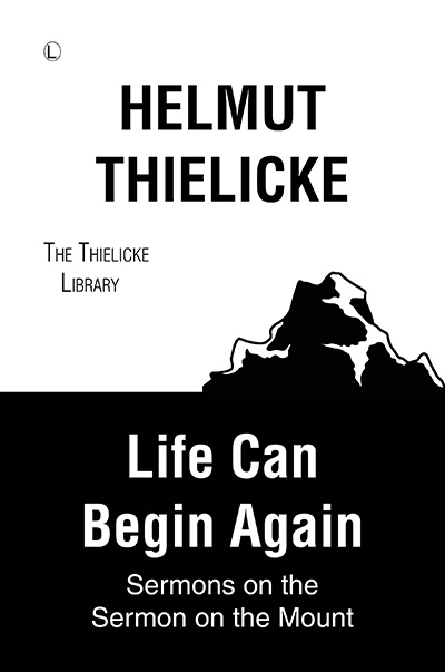 Life Can Begin Again: Sermons on the Sermon on the Mount