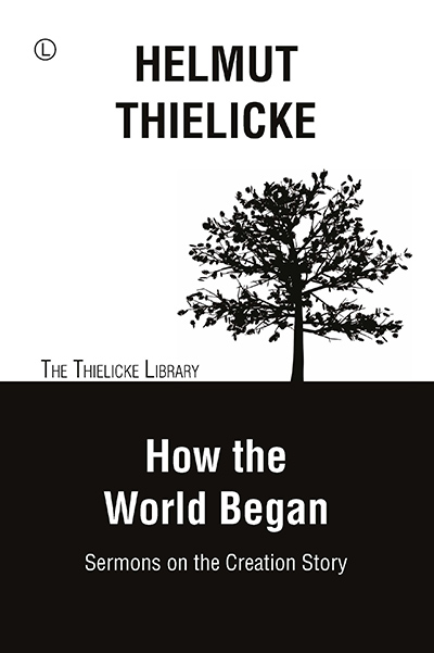 How the World Began: Sermons on the Creation Story