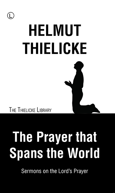Prayer That Spans the World, The: Sermons on the Lord's Prayer