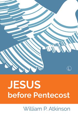 Jesus Before Pentecost Jesus Before Pentecost