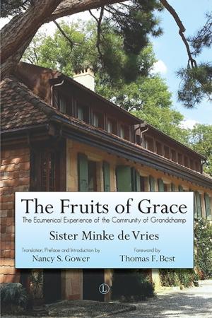 Fruits of Grace, The: The Ecumenical Experience of the Community of Grandchamp