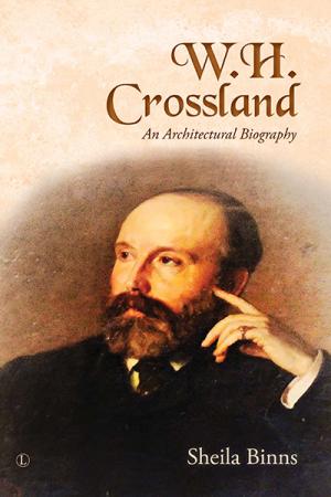 W.H. Crossland: An Architectural Biography