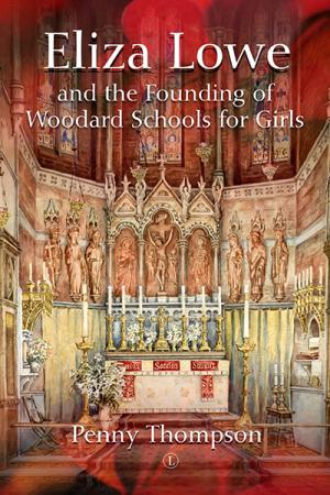 Eliza Lowe and the Founding of Woodard&nbsp;...