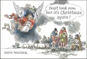 Don't Look Now But It's Christmas Again