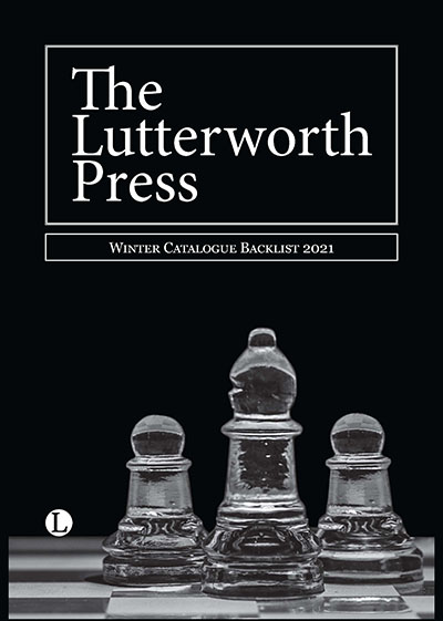 Lutterworth Press Winter Catalogue 2021 Back List